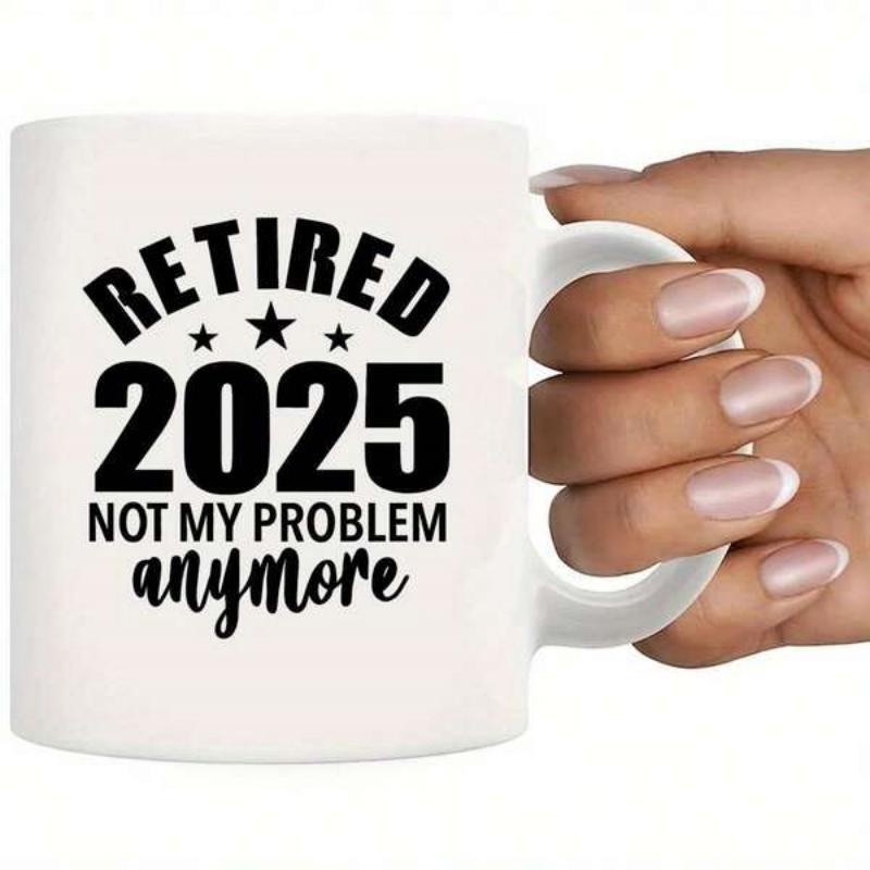 Tailorly White Ceramic 11 oz Mug - Retired 2025 Not My Problem Anymore Minimalist Bold Typography Arched With Five Small Stars And Large Numbers Mug
