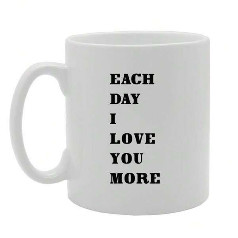 Tailorly White Ceramic 11 oz Mug - Each Day I Love You More Simple White Ceramic Vessel With Solid Handle And Centered Typography Mug