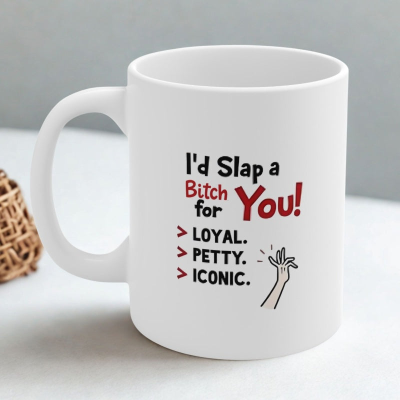 Tailorly White Ceramic 11 oz Mug - Id Slap A Bitch For You Loyal Petty Iconic Minimalist Line Art Hand Illustration Performing A Quick Slapping Action Hand