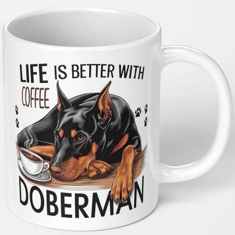 Tailorly White Ceramic 11 oz Mug - Life Is Better With Coffee Doberman Loyal Pinscher Lying Peacefully Beside A Steaming Hot Morning Coffee Doberman