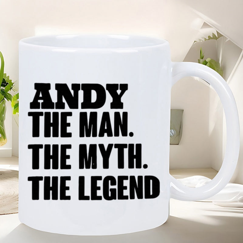 Tailorly White Ceramic 11 oz Mug - Andy The Man The Myth The Legend Bold Black Block Lettering On Minimalist