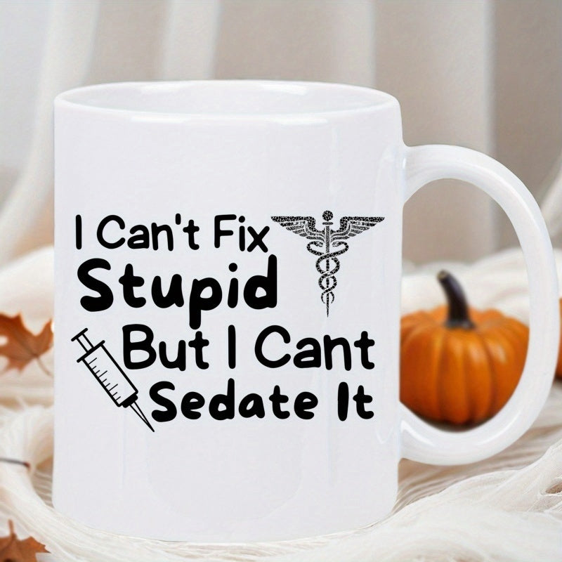 Tailorly White Ceramic 11 oz Mug - I Cant Fix Stupid But I Cant Sedate It Minimalist Medical Symbols Featuring Syringe And Detailed Caduceus Mug