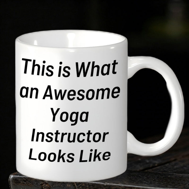 Tailorly White Ceramic 11 oz Mug - This Is What An Awesome Yoga Instructor Looks Like Clean Minimalist Bold Black Lettering Over Plain