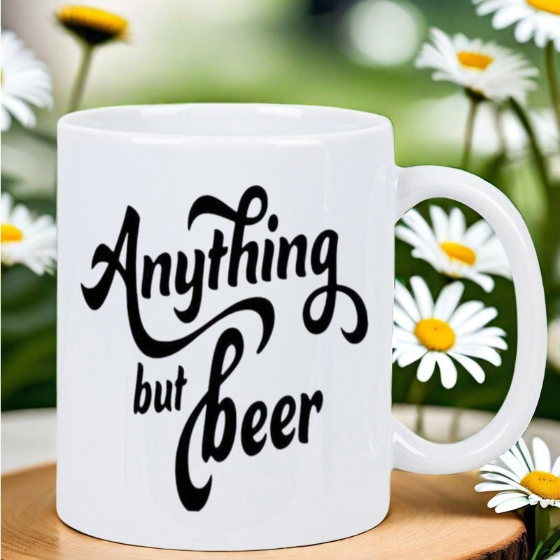 Tailorly White Ceramic 11 oz Mug - Anything But Beer Sleek Featuring Minimalist Artistic Black Script Typography Mug