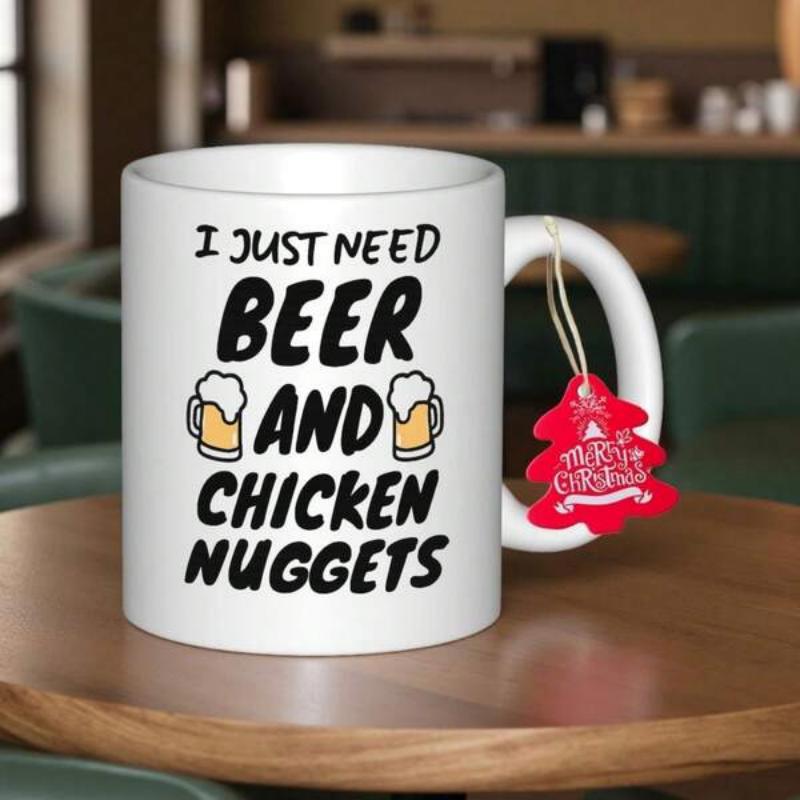 Tailorly White Ceramic 11 oz Mug - I Just Need Beer And Chicken Nuggets Two Foamy Frothy Beer Glasses Set Within Bold Black Hand Lettered Phrase Beer