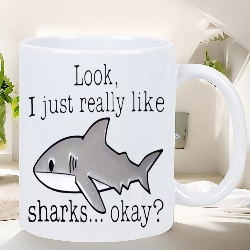 Tailorly White Ceramic 11 oz Mug - Look I Just Really Like Sharks Okay Minimalist Hand Drawn Style Cute Cartoon Aquatic Predator Shark