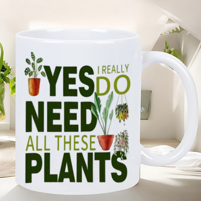 Tailorly White Ceramic 11 oz Mug - Yes I Really Do Need All These Plants Lush Green Potted Houseplants With Hanging Leaves And Terracotta Pots Plants