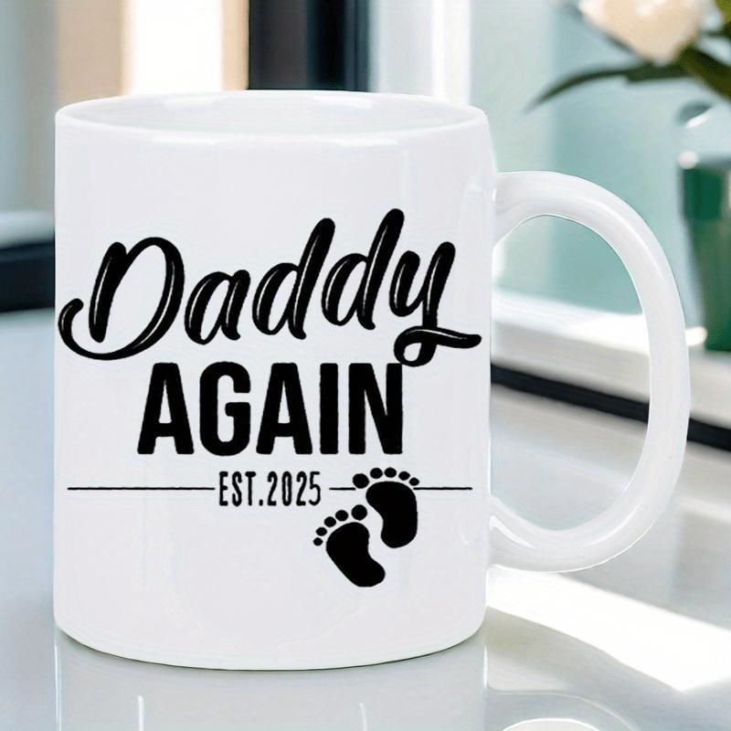 Tailorly White Ceramic 11 oz Mug - Daddy Again Est 2025 Tiny Adorable Baby Footprints Printed Neatly On A