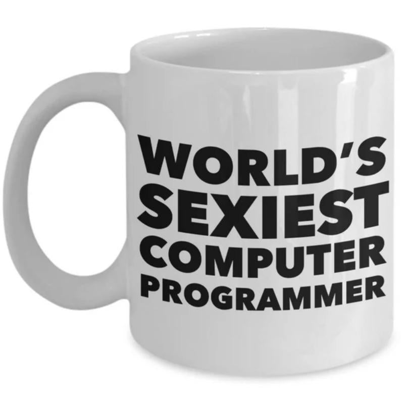 Tailorly White Ceramic 11 oz Mug - Worlds Sexiest Computer Programmer Bold Black Typography Printed Clearly On A Minimalist Clean White Background Sign