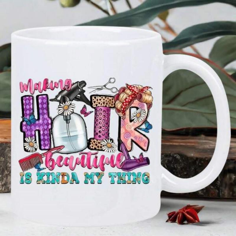 Tailorly White Ceramic 11 oz Mug - Making Hair Beautiful Is Kinda My Thing Professional Tools With Colorful Patterns Including Hair Dryer And Comb Among Flowers