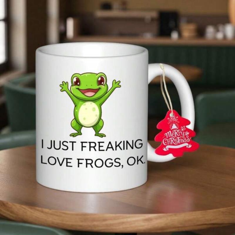 Tailorly White Ceramic 11 oz Mug - I Just Freaking Love Frogs Ok Smiling Green Cartoon Amphibian With Arms Raised In Joyful Pose Frog