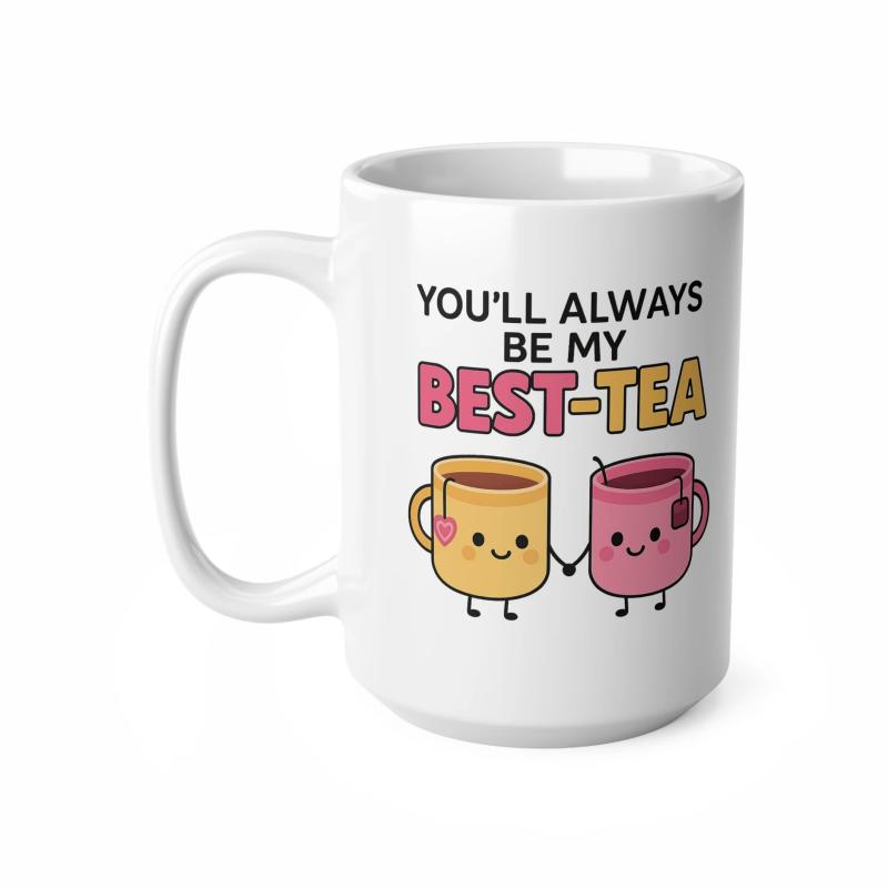 Tailorly White Ceramic 11 oz Mug - Youll Always Be My Best Tea Two Cute Smiling Cartoon Mugs Holding Hands Under Cheerful Text Mug