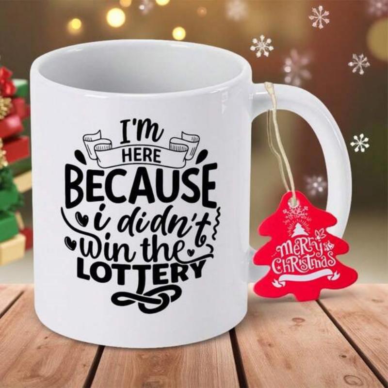 Tailorly White Ceramic 11 oz Mug - Im Here Because I Didnt Win The Lottery Decorative Hand Drawn Script Text With Hearts And Scrolls Mug