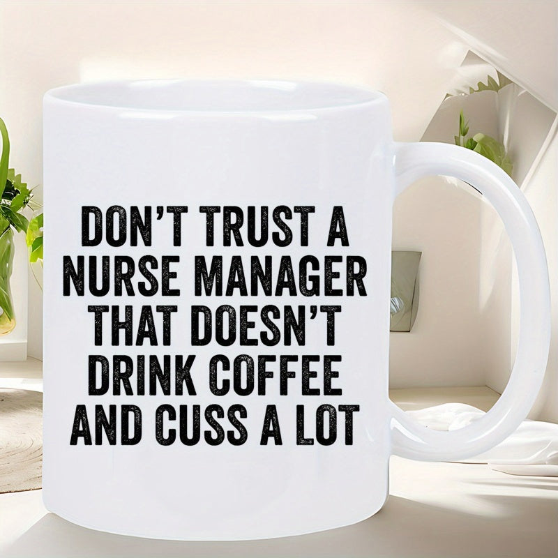 Tailorly White Ceramic 11 oz Mug - Don't Trust A Nurse Manager That Doesn't Drink Coffee And Cuss A Lot Simple Plain Featuring Bold Black Sans Serif Typography Mug