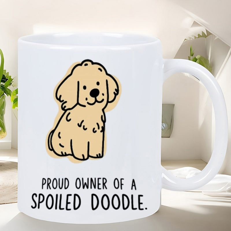 Tailorly White Ceramic 11 oz Mug - Proud Owner Of A Spoiled Doodle Adorable Cartoon Curly Haired Golden Puppy Sitting On White Surface Doodle