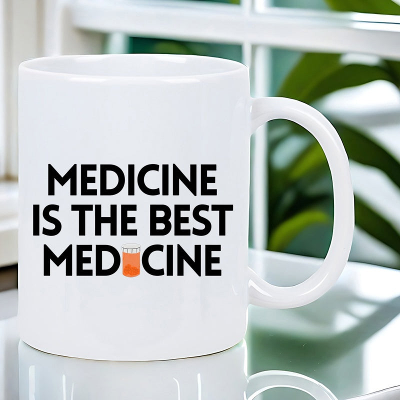 Tailorly White Ceramic 11 oz Mug - Medicine Is The Best Medicine Featuring Bold Black Typography And Orange Pill Bottle Mug