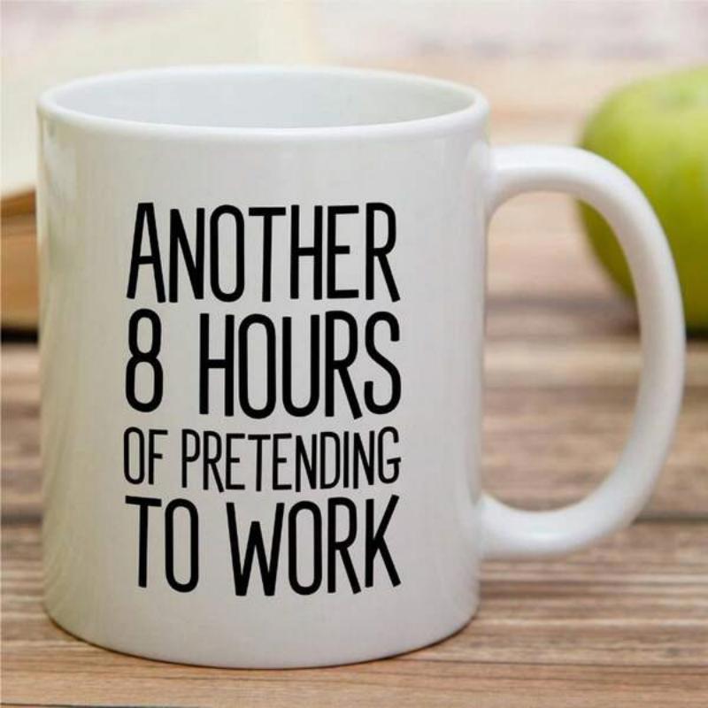 Tailorly White Ceramic 11 oz Mug - Another 8 Hours Of Pretending To Work Clean Minimalist White Ceramic Kitchenware With Bold Black Humorous Typography Slogan Mug