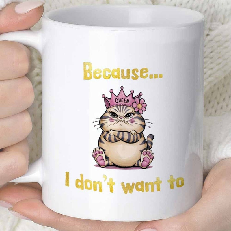 Tailorly White Ceramic 11 oz Mug - Because I Don't Want To Grumpy Chubby Tabby Featuring A Pink Flower Crown Sitting With Folded Arms Cat