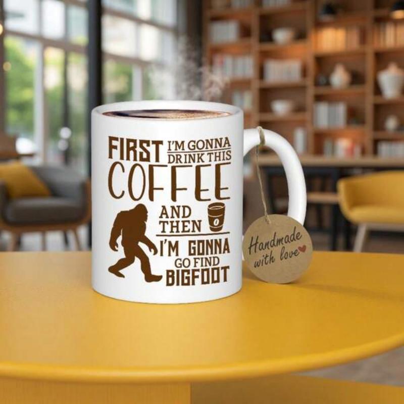 Tailorly White Ceramic 11 oz Mug - First Im Gonna Drink This Coffee And Then Im Gonna Go Find Bigfoot Rustic Brown Walking Silhouette Of A Legendary Mythical