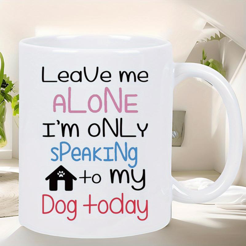 Tailorly White Ceramic 11 oz Mug - Leave Me Alone Im Only Speaking To My Dog Today Minimalist Black Dog House Silhouette Featuring A Tiny White Paw Doghouse