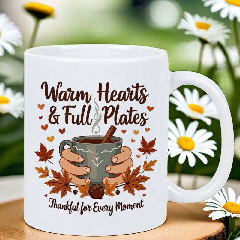 Tailorly White Ceramic 11 oz Mug - Warm Hearts Full Plates Thankful For Every Moment Cozy Hands Holding Steaming Cup Among Autumn Leaves Mug