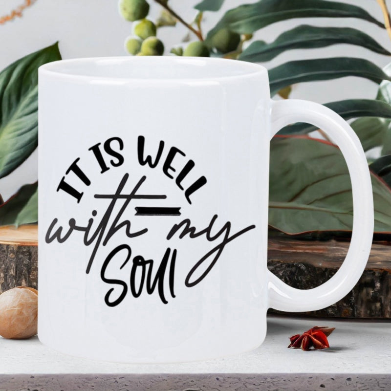 Tailorly White Ceramic 11 oz Mug - It Is Well With My Soul Elegant Cursive Script Combined With Bold Arched Letters On Clean Surface Sign