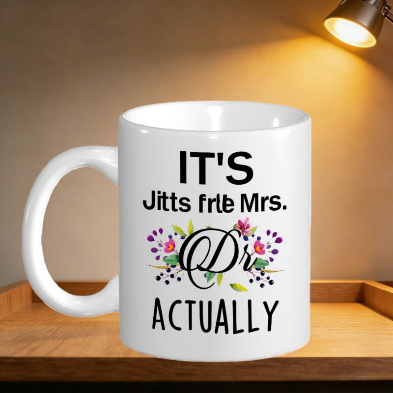 Tailorly White Ceramic 11 oz Mug - Its Mrs Dr Actually Colorful Flowers Blossoming Around Cursive Letters In A Vibrant Botanical Display Mug