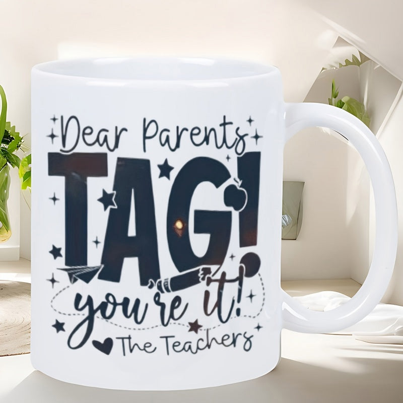 Tailorly White Ceramic 11 oz Mug - Dear Parents Tag Youre It The Teachers Minimalist Educational Icons Surrounded By Tiny Sparkling Decorative Stars Mug