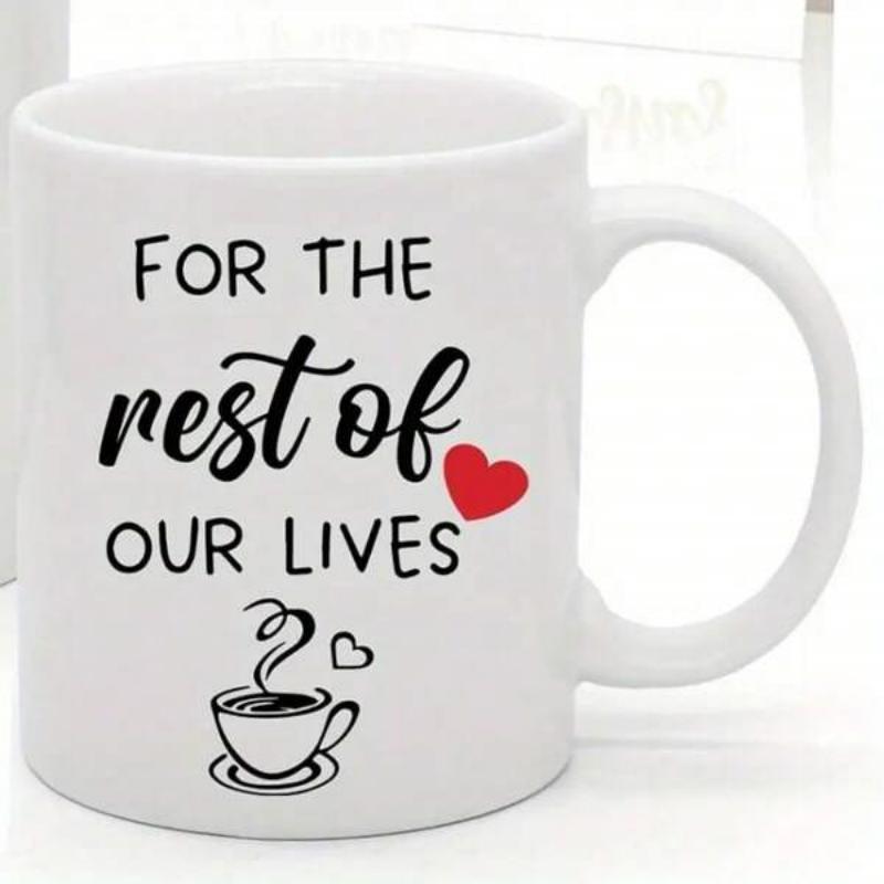 Tailorly White Ceramic 11 oz Mug - For The Rest Of Our Lives Small Red Heart And Steaming Morning Coffee With Elegant Romantic Lettering Cup