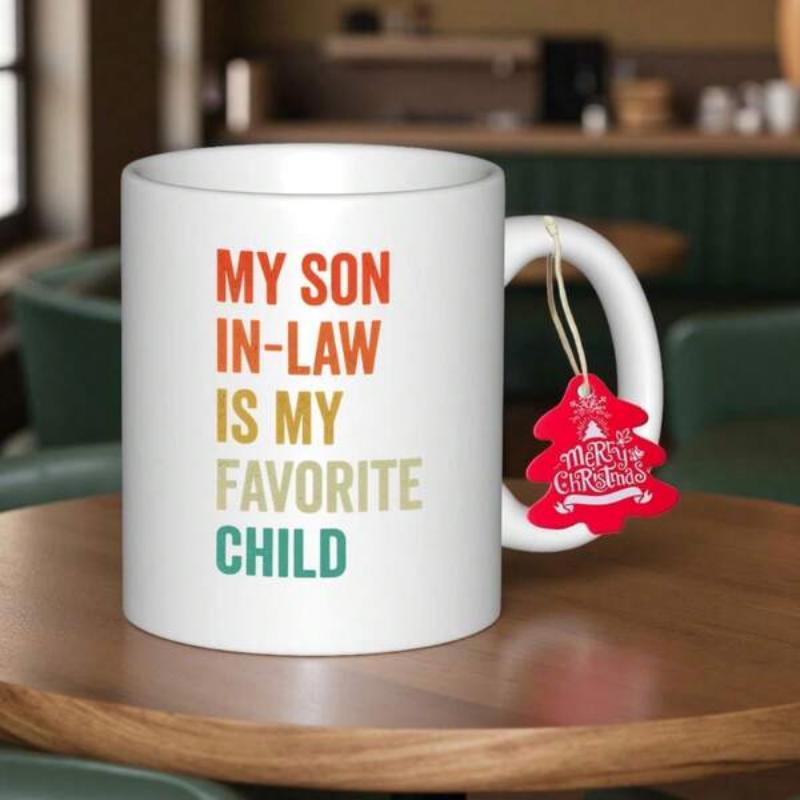 Tailorly White Ceramic 11 oz Mug - My Son In Law Is My Favorite Child Bold Colorful Typography Centered On A Smooth Ceramic Mug