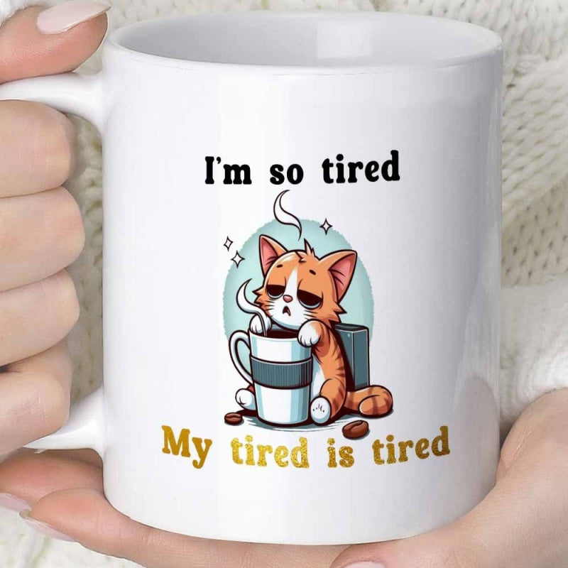 Tailorly White Ceramic 11 oz Mug - Im So Tired My Tired Is Tired Sleepy Orange Tabby Kitten Holding Large Steaming Mug With Coffee Beans Cat