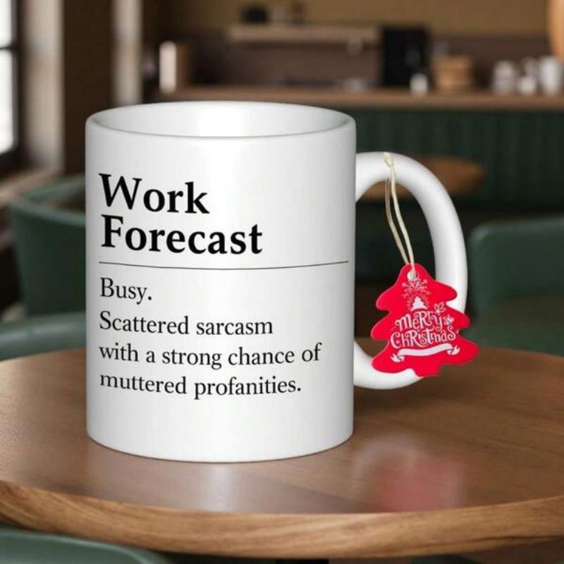 Tailorly White Ceramic 11 oz Mug - Work Forecast Busy Scattered Sarcasm With A Strong Chance Of Muttered Profanities Minimalist White Ceramic Vessel Displaying