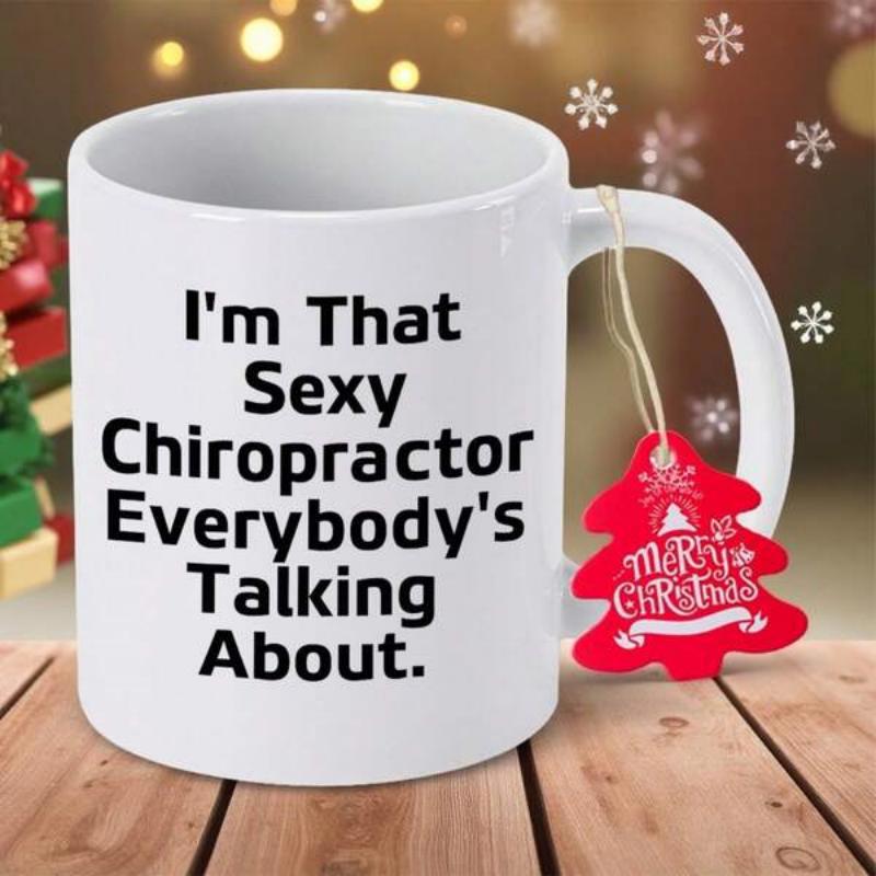 Tailorly White Ceramic 11 oz Mug - Im That Sexy Chiropractor Everybodys Talking About Bold Black Lettering On Clean Minimalist White Background Professional Mug
