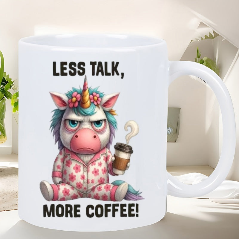 Tailorly White Ceramic 11 oz Mug - Less Talk More Coffee Grumpy Wearing Pink Floral Pajamas Holding Steaming Cup Unicorn