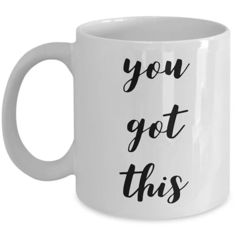 Tailorly White Ceramic 11 oz Mug - You Got This Elegant Black Cursive Script On A Clean White Background Mug