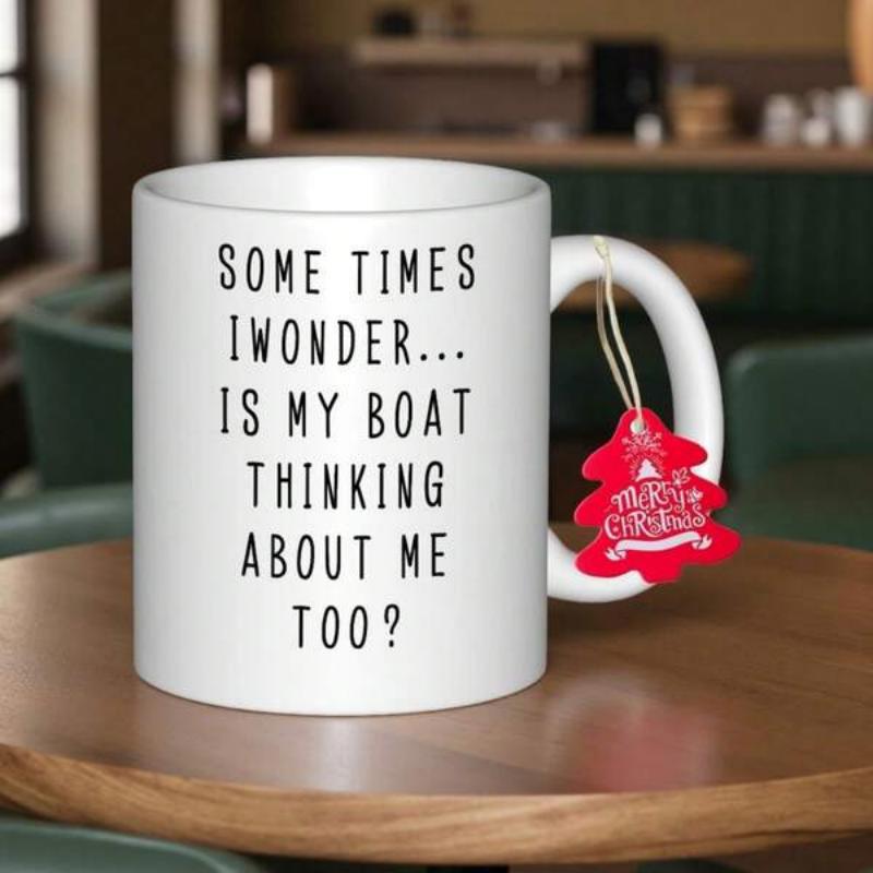 Tailorly White Ceramic 11 oz Mug - Some Times I Wonder Is My Boat Thinking About Me Too Minimalist Black Typography Printed On A Smooth Polished White Surface Mug
