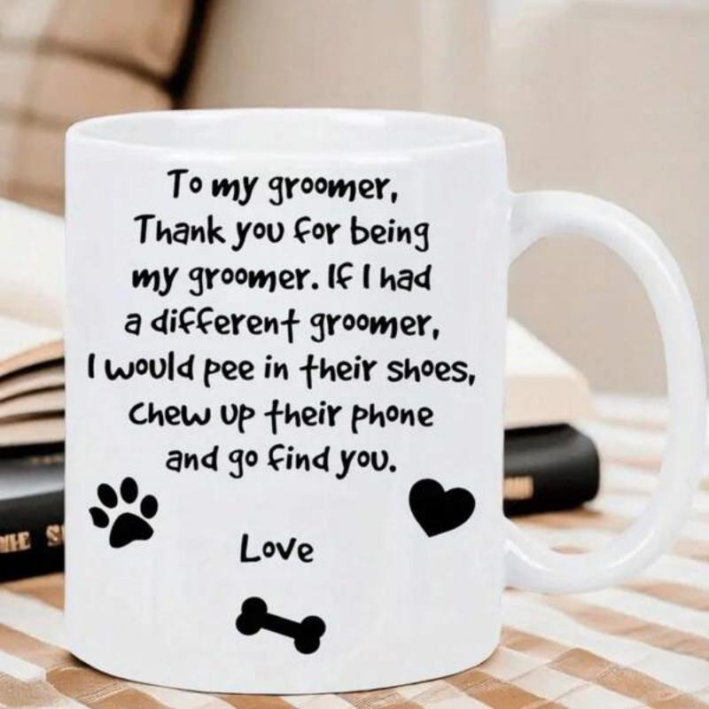 Tailorly White Ceramic 11 oz Mug - To My Groomer Thank You For Being My Groomer Love Simple Black Pet Icons Including Bone Heart And Paw Mug