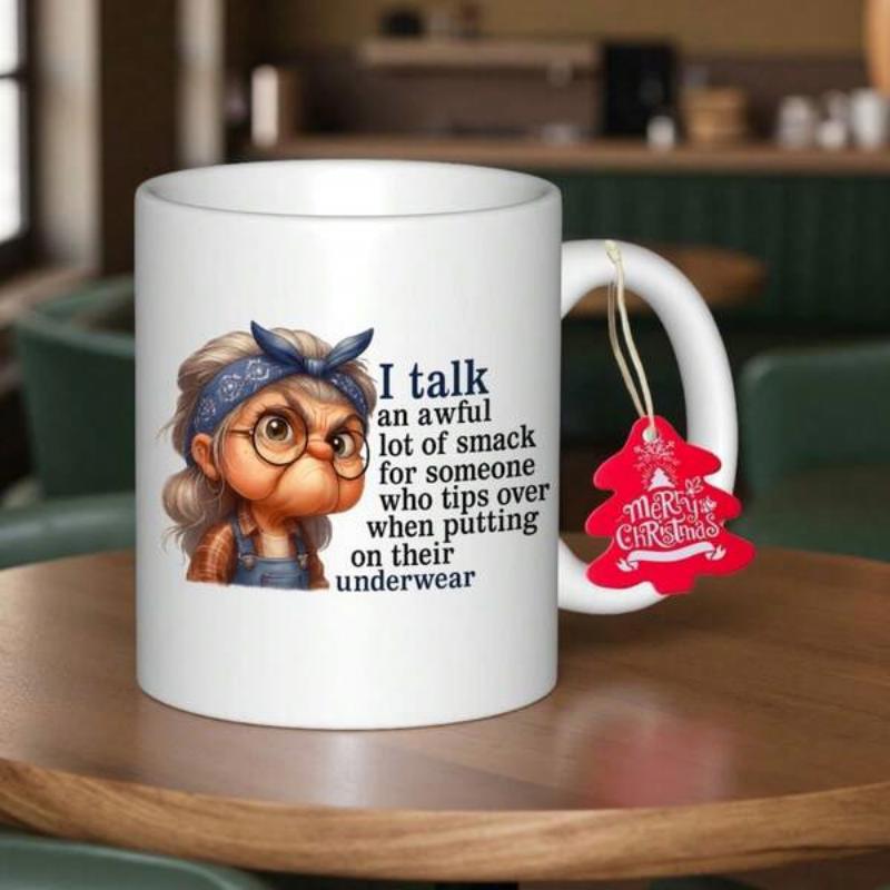 Tailorly White Ceramic 11 oz Mug - I Talk An Awful Lot Of Smack For Someone Who Tips Over When Putting On Their Underwear Funny Cartoon Grumpy Elderly Woman