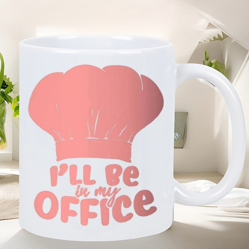 Tailorly White Ceramic 11 oz Mug - I'll Be In My Office Stylized Pink Toque Graphic With Humorous Culinary Quote Chef Hat