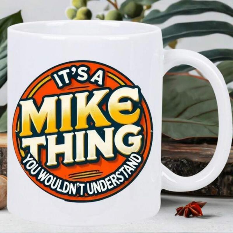 Tailorly White Ceramic 11 oz Mug - Its A Mike Thing You Wouldnt Understand Vibrant Retro Circular Emblem With Bold Yellow Letters And Orange Background Sign