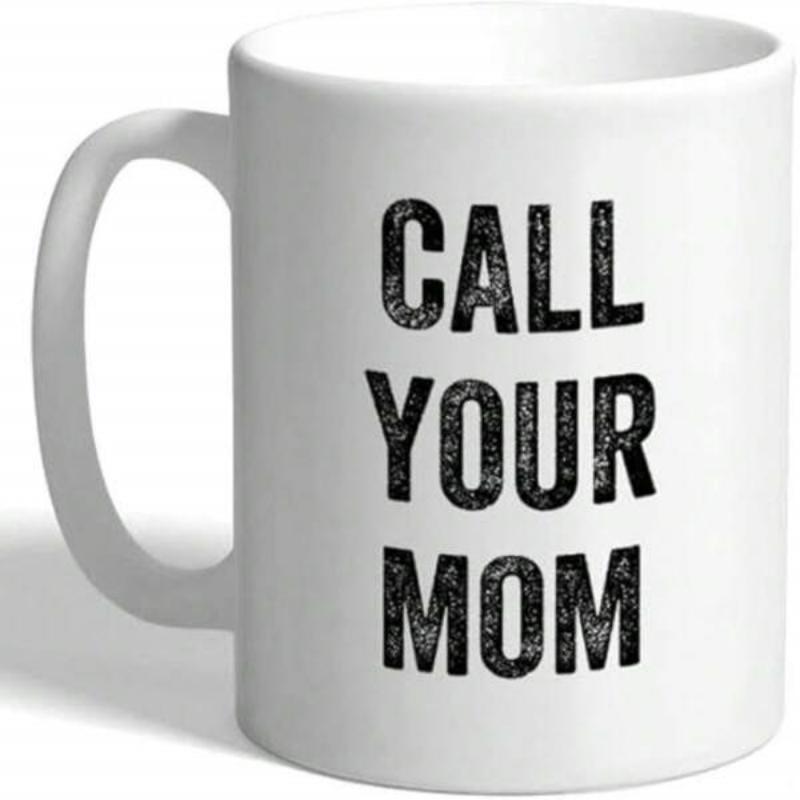 Tailorly White Ceramic 11 oz Mug - Call Your Mom Distressed Bold Black Typography On A Smooth Minimalist Ceramic Mug