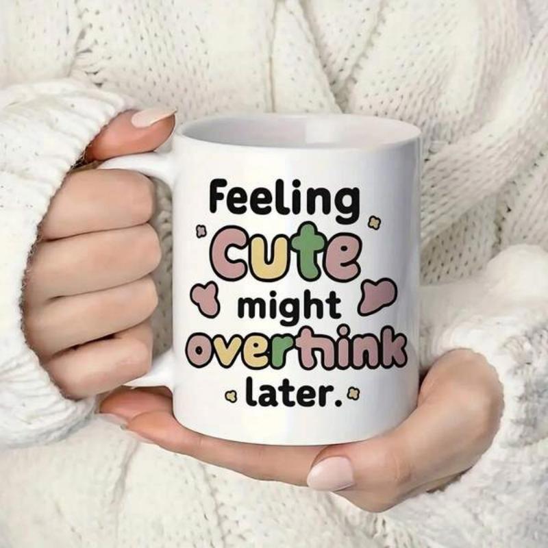 Tailorly White Ceramic 11 oz Mug - Feeling Cute Might Overthink Later Minimalist Decorative Pastel Shapes With Colorful Bubbly Text Design Ceramic Mug