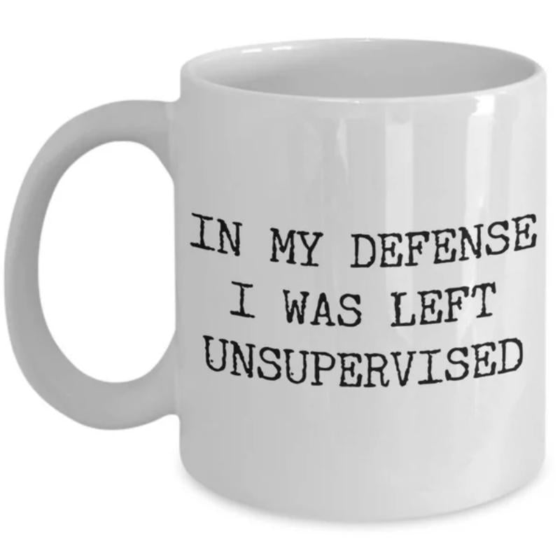 Tailorly White Ceramic 11 oz Mug - In My Defense I Was Left Unsupervised Classic Typewriter Typography Printed On A Minimalist White Surface Slogan