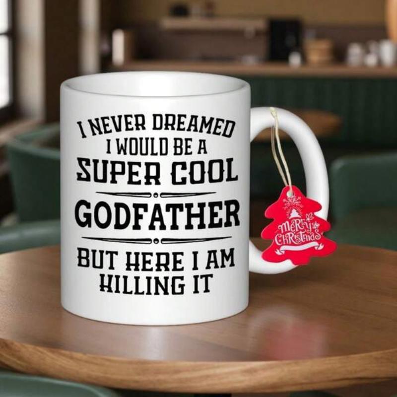 Tailorly White Ceramic 11 oz Mug - I Never Dreamed I Would Be A Super Cool Godfather But Here I Am Killing It Minimalist White Ceramic With Bold Black Artistic