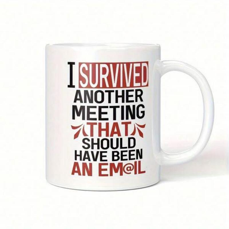 Tailorly White Ceramic 11 oz Mug - I Survived Another Meeting That Should Have Been An Email Funny Office Quote With Decorative Swirls On A