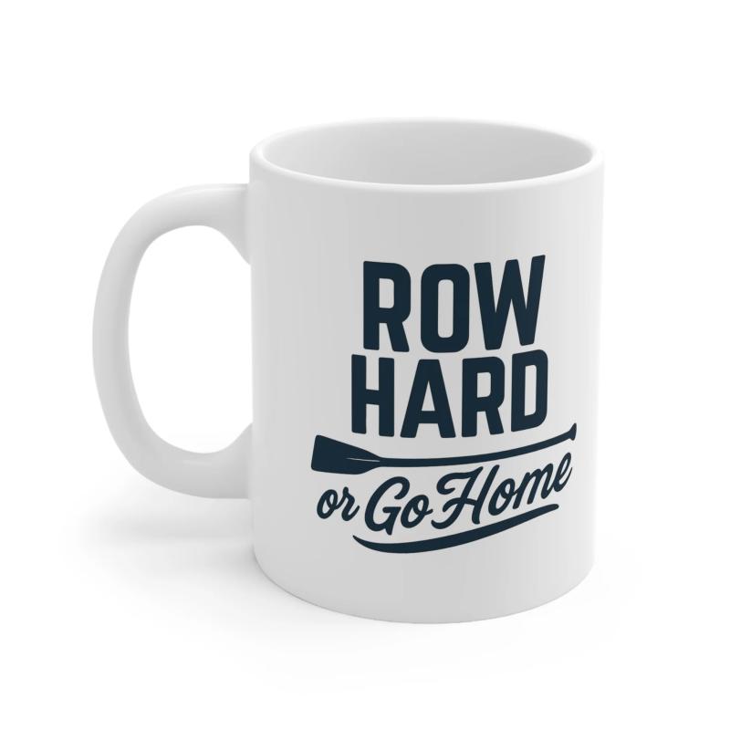 Tailorly White Ceramic 11 oz Mug - Row Hard Or Go Home Sporty Minimalist Black Ink Drawing Of A Single Oar