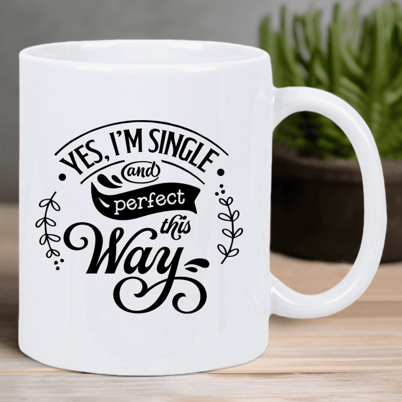 Tailorly White Ceramic 11 oz Mug - Yes Im Single And Perfect This Way Elegant Black Typography With Decorative Vine Flourishes On A Clean