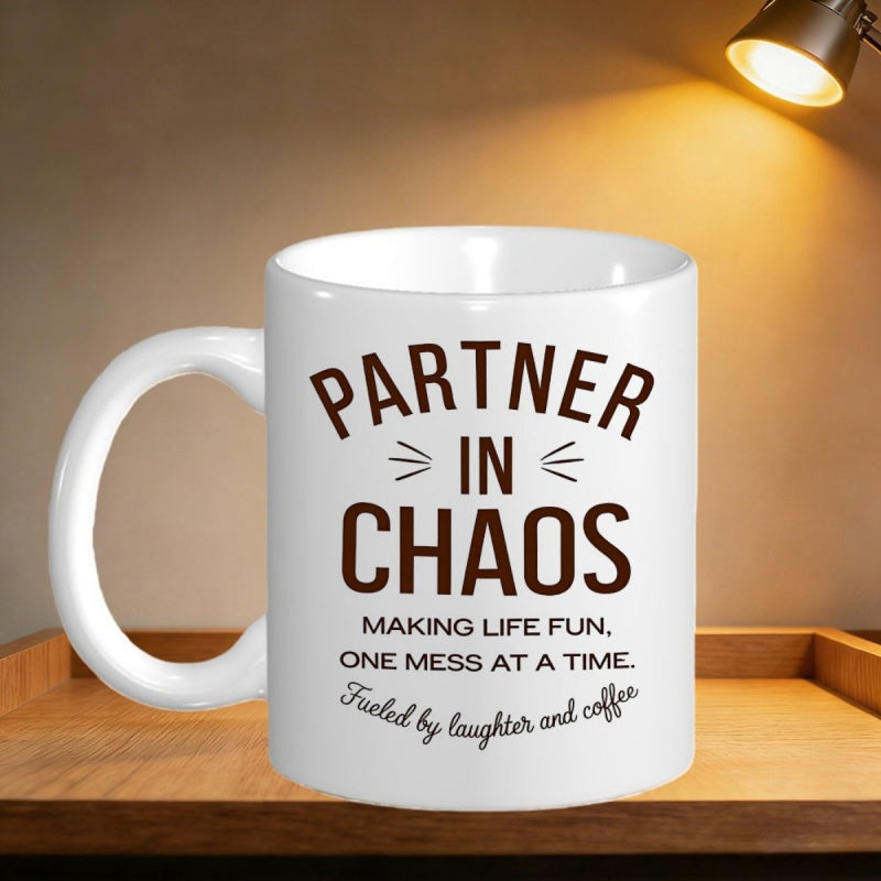 Tailorly White Ceramic 11 oz Mug - Partner In Chaos Making Life Fun One Mess At A Time Fueled By Laughter And Coffee Clean With Minimalist Bold Artistic Typography