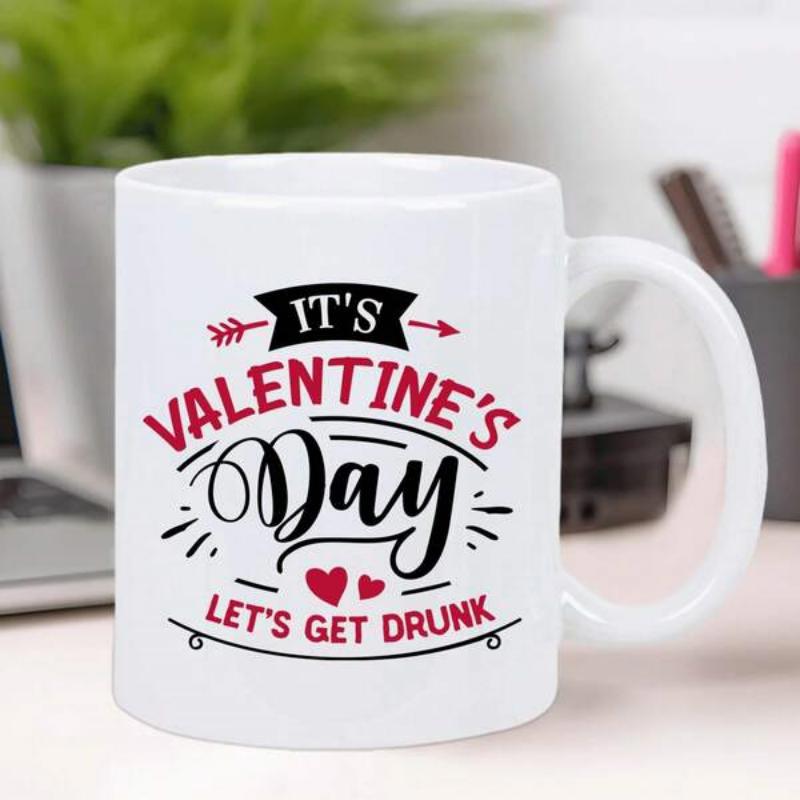 Tailorly White Ceramic 11 oz Mug - Its Valentines Day Lets Get Drunk Red Hearts And Decorative Arrows Featuring Playful Typographic Lettering Style Mug
