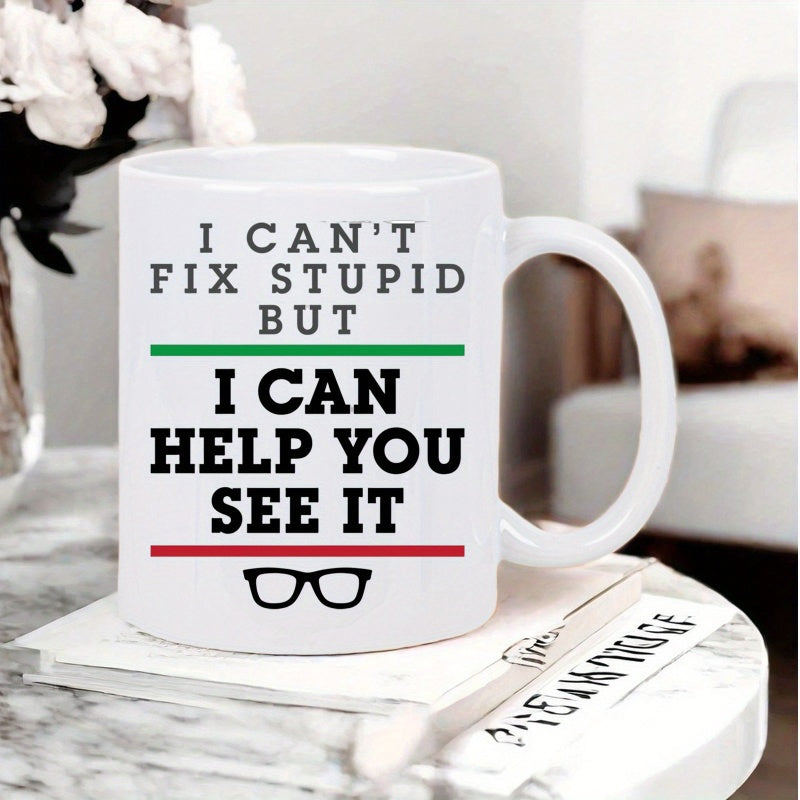 Tailorly White Ceramic 11 oz Mug - I Cant Fix Stupid But I Can Help You See It Simple Black Frame Eyewear Between Green And Red Decorative Horizontal Lines Glasses